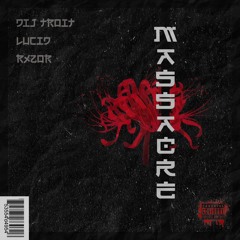 Dij Troit x Lucid - Massacre (Prod. Rxzor)