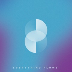 Everything Flows