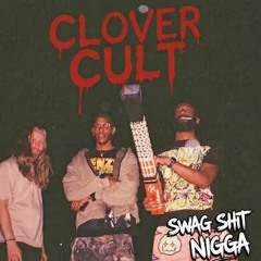 clover cult - swag shit nigga (Blxkadamm, NOM4D).prod. matai