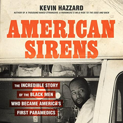 Access EBOOK √ American Sirens: The Incredible Story of the Black Men Who Became Amer