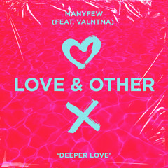 ManyFew (feat. Valntna) - Deeper Love (Extended Mix)