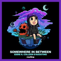 EDDIE - Somewhere In Between feat. Colleen D'Agostino (Radio Edit)