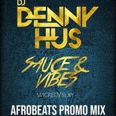 Sauce & Vibes Afrobeats promo mix. Live mix @DJDENNYHUS