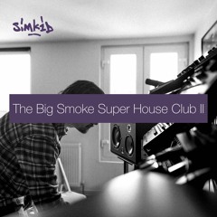 The Big Smoke Super House Club II