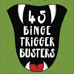 DOWNLOAD EPUB 📮 45 Binge Trigger Busters: How to Resist the Most Common Overeating T