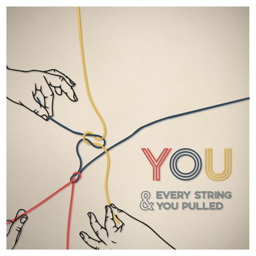 You (& Every String You Pulled)