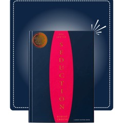 How to Seduce Anyone: Robert Greene's Timeless Tactics
