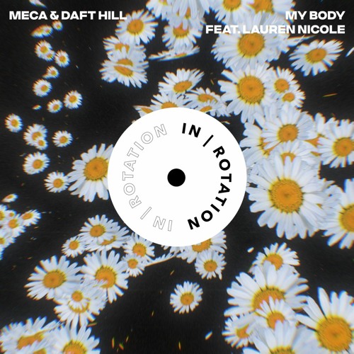 Meca & Daft Hill - My Body (feat. Lauren Nicole)