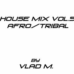 HOUSE MIX VOL 5. AFRO TRIBAL II