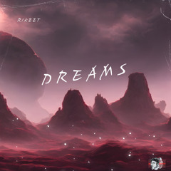 Dreams - By Rikeet