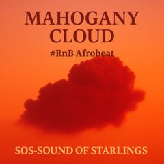 Mahogany Cloud #RnB Afrobeat Edit