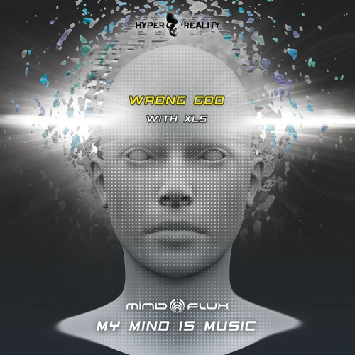 Mindflux & XLS - Wrong God (Original Mix) OUT NOW!!!
