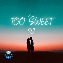Too Sweet [HARDTEKK EDIT]