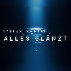 Alles Glänzt - Stefan Anders Edit