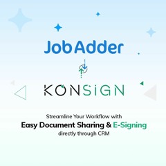 Revolutionizing Recruitment: KONSIGN and JobAdder's Seamless Integration