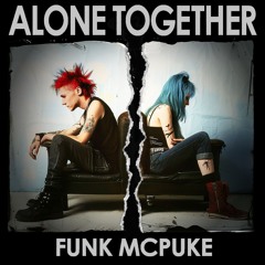 ALONE TOGETHER