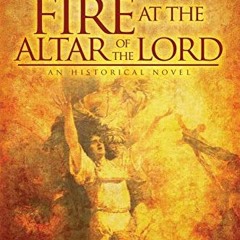 [Get] EBOOK 📒 Profane Fire at the Altar of the Lord by  Dennis Maley,Thiel Kristin,S