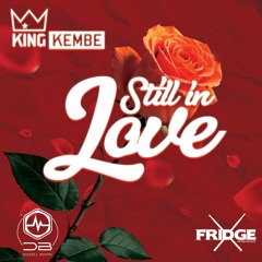 King Kembe - Still In Love (SXM Soca 2025)