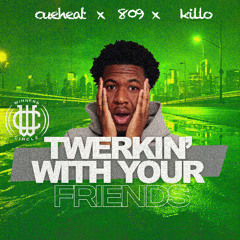 Twerkin Wit Ya Friends - @TheZeddyWill (Jersey Club Remix)