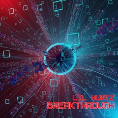 Lil Hurtz - Breakthrough(Free DL)
