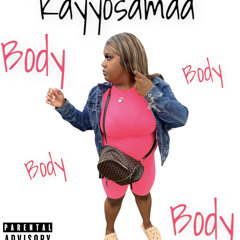 Kayyosamaa- Body (prod by: AlrightSlash)