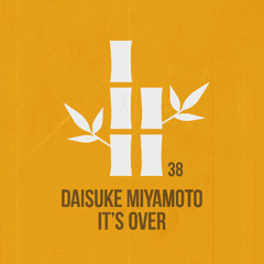Daisuke Miyamoto - It's Over (Original Mix)