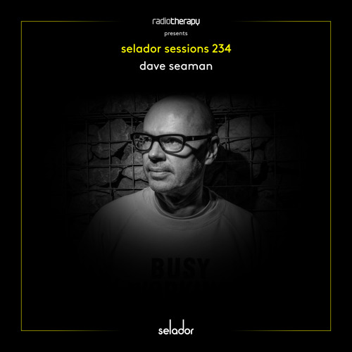 Selador Sessions 234 | Dave Seaman's Radio Therapy