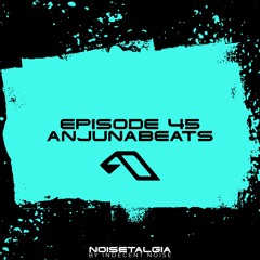 Noisetalgia Podcast 045: Anjunabeats