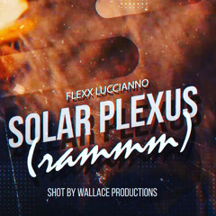 Solar Plexus (Rammmmmm) (Prod By Flexx Luccianno & Sri Kohzmo)