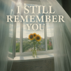 I Still Remember You