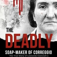 [download] pdf The Deadly Soap-Maker of Correggio The True Story of Leonarda Cianciul
