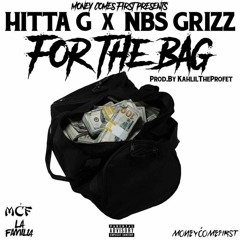 For The Bag feat. NBS Grizz (prod. by KahlilTheProphet)