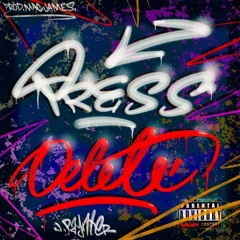Press Delete (Prod.MACJAMES)