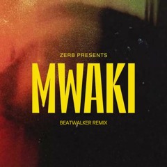 Zerb Ft. Sofiya Nzau - Mwaki (Beatwalker Remix) No Vocals