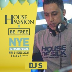 DJ S LIVE SET #HousePassion #BeFree NYE 2021 @ Scala