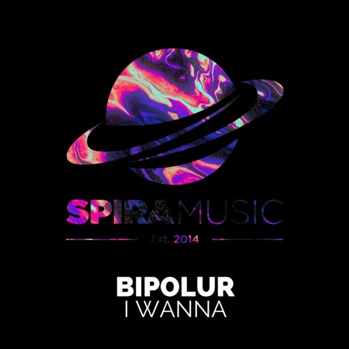 BIPOLUR - I Wanna