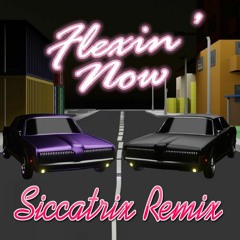 Cantrip X Neuroversal - Flexin' Now (Siccatrix Remix) [FREE DOWNLOAD]