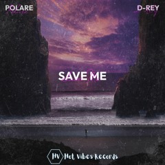 Polare, D-Rey - Save Me