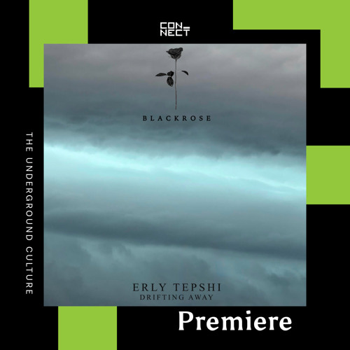 PREMIERE: Erly Tepshi - Drifting Away [Black Rose]