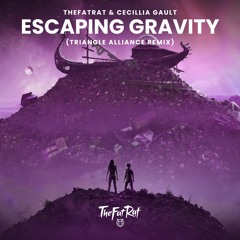 TheFatRat & Cecilia Gault - Escaping Gravity (Alvin Mo Remix)