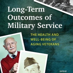 Kindle⚡online✔PDF Long-Term Outcomes of Military Service: The Health and Well-Being of Aging Ve