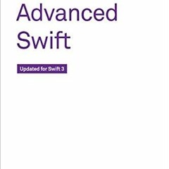 Download⚡️(PDF)❤️ Advanced Swift: Updated for Swift 3 Full Audiobook