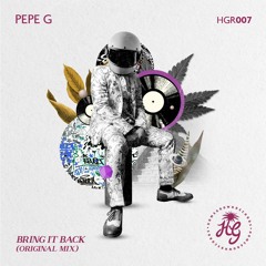 Pepe G - Bring It Back (Original Mix)