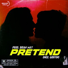 Pretend(prod. By Brian May)