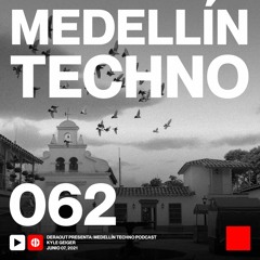 MTP 062 - Medellin Techno Podcast Episodio 062 - Kyle Geiger