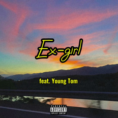 Ex-girl ft.Young Tom (prod. Pacific)
