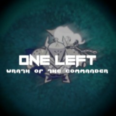 [one left. - wrath of the commander]