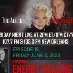 The Allens Investigate Discuss Energy Healing, June 2, 2023