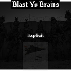 Blast Yo Brains