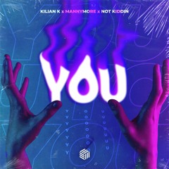 Kilian K, Mannymore & Not Kiddin - You